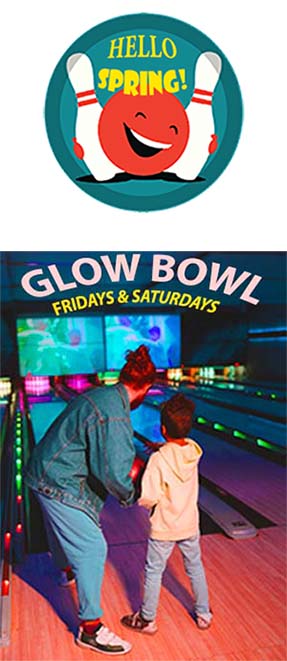 Bowling ball cartoon grapic with caption Hello Spring and Glow Bowl Fridays and Saturdays advertisement with a young child accompanied with an adult glow in the dark bowling